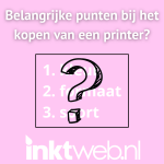 Belangrijke-punten-bij-het-kopen-van-een-printer-Inktweb.nl_